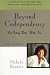 Beyond Codependency: And Getting Better All the Time&Acirc;&nbsp;&Acirc;&nbsp; [BEYOND CODEPENDENCY] [Paperback]