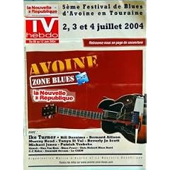 TV HEBDO LA NOUVELLE REPUBLIQUE N? 18115 du 05-06-2004 5eme festival de blues d'avoine en tourane avec ike turner - bill deraime , bernard allison , murray head, tanya st val , beverly jo scott, michael jones , patrick verbeke , slawek , nina van horn, blues power , chris richard blues band , c.c. rider, emerald stream - le cae