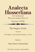 The Origins of Life: Origins of Existential Sharing - In Life v. 2 (Analecta Husserliana)