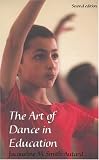 Art of Dance in Education (Performing Arts Series)