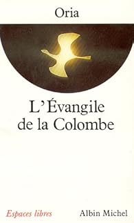 L Evangile De La Colombe Oria Babelio