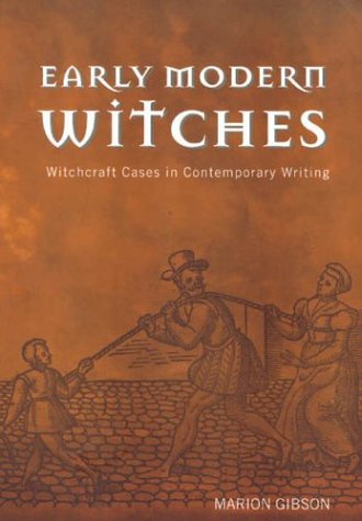 Early Modern Witches: Witchcraft Cases in Contemporary Writing