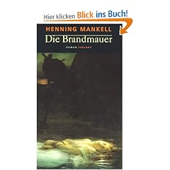 Die Brandmauer: Roman: Der achte Fall von Kommissar Kurt Wallander