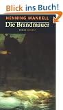 Die Brandmauer: Roman: Der achte Fall von Kommissar Kurt Wallander