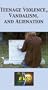 Teenage Violence, Vandalism, and Alienation [VHS]