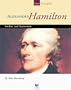 Alexander Hamilton: Soldier and Statesman (Our People)