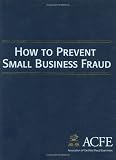 The Small Business Fraud Prevention Manual