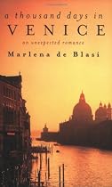 A Thousand Days in Venice: An Unexpected Romance