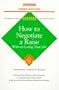 How to Negotiate a Raise Without Losing Your Job (Barron's Business Success Guides)