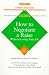 How to Negotiate a Raise Without Losing Your Job (Barron's Business Success Guides)