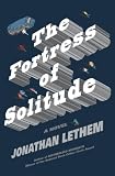 The Fortress of Solitude: A Novel