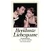 Ber�hmte Liebespaare: Von Johann Wolfgang Goethe und Christiane Vulpius bis Simone Signoret und Yves Montand (insel taschenbuch)