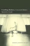 Unwilling Mothers, Unwanted Babies: I...