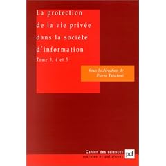 La Protection de la vie priv�e dans la soci�t� d'information, tome 3, 4 et 5