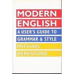 【クリックで詳細表示】Modern English： A User’s Guide to Grammar and Style [ペーパーバック]