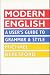 Modern English: A User's Guide to Grammar and Style