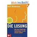 Die L�sung: Mit der Kraft der Gedanken in ein neues Leben - Die Mentale Resonanz Methode