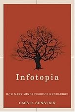 Infotopia : how many minds produce knowledge