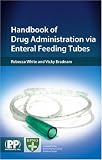 Handbook of Drug Administration Via Enteral Feeding Tubes