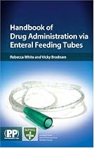 Handbook of Drug Administration Via Enteral Feeding Tubes