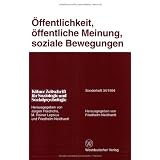 K�lner Zeitschrift f�r Soziologie und Sozialpsychologie, Sonderheft 34: �ffentlichkeit, �ffentliche Meinung, soziale Bewegungenvon "Friedhelm Neidhardt"