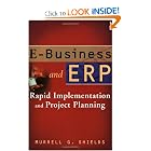 Click here to buy E-Business and ERP: Rapid Implementation and Project Planning by Murrell G. Shields.