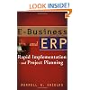 E-Business and ERP: Rapid Implementation and Project Planning