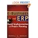 E-Business and ERP: Rapid Implementation and Project Planning