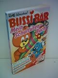 Produkt-Bild: Bernd G&auml;rtig: Rolf Kauka's Bussi B&auml;r: Mein Schult&uuml;ten-Buch
