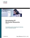  : Developing IP Multicast Networks, Volume I