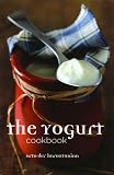 The Yogurt Cookbook: Recipes from Around the World The Yogurt Cookbook: Recipes from Around the World