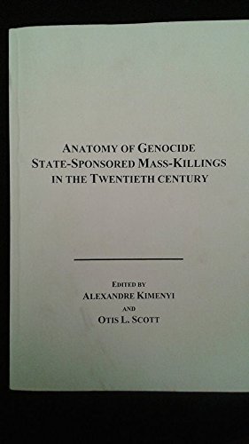 Anatomy of Genocide: State-Sponsored Mass-Killings in the Twentieth Century (Edwin Mellen Press Symposium Series)
