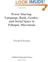 Power Sharing: Language, Rank, Gender and Social Space in Pohnpei, Micronesia (Oxford Studies in Anthropological Linguistics)