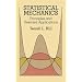 Statistical Mechanics: Principles and Selected Applications (Dover Books on Physics)