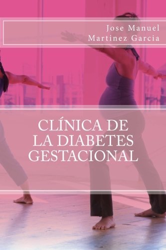 Clinica de la diabetes gestacional (Spanish Edition)