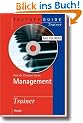 Management Trainer mit CD-ROM. Managementaufgaben souver�n zu erledigen