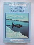 The natural history of whales & dolphines