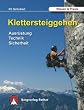 Klettersteiggehen - Ausr�stung, Technik, Sicherheit - Alpine Lehrschrift