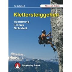 Klettersteiggehen - Ausr�stung, Technik, Sicherheit - Alpine Lehrschrift