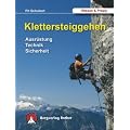 Klettersteiggehen - Ausr�stung, Technik, Sicherheit - Alpine Lehrschrift