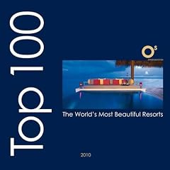 Top 100 the World's Most Beautiful Resorts