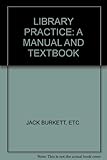 Library practice : a manual & textbook