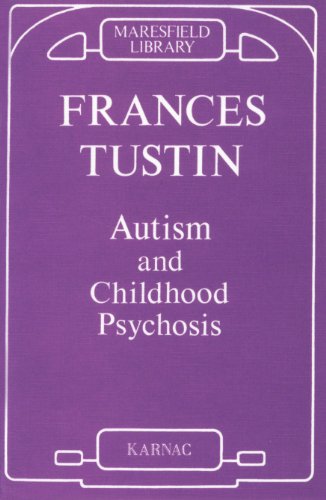 Autism and Childhood Psychosis (Maresfield Library)