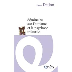 S�minaire sur l'autisme et la psychose infantile