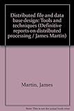 Distributed file and data base design : tools and techniques