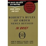 Robert'sRulesofOrderinBrief:TheSimpleOutlineoftheRulesMostOftenNeededataMeeting,AccordingtotheStandardAuthoritativeParliamentaryManual,RevisedEdition