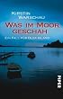 Was im Moor geschah: Ein Fall f�r Olga Island