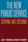 The New Public Service: Serving, Not Steering