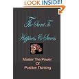 The Secret To Happiness and Success: Master The Power Of Positive Thinking by Stacey Chillemi