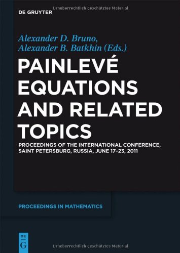 PainlevÃ© Equations and Related Topics  Proceedings of the International Conference, Saint Petersburg, Russia, June 17-23, 2011  PROM (De Gruyter Proceedings in Mathematics)